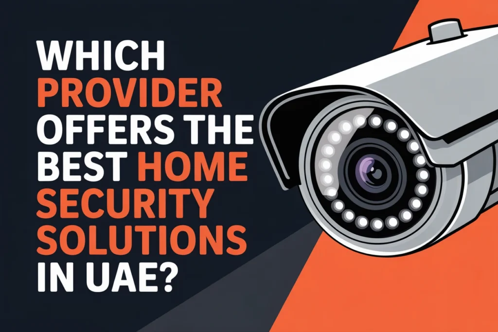Best Home Security Solutions in UAE